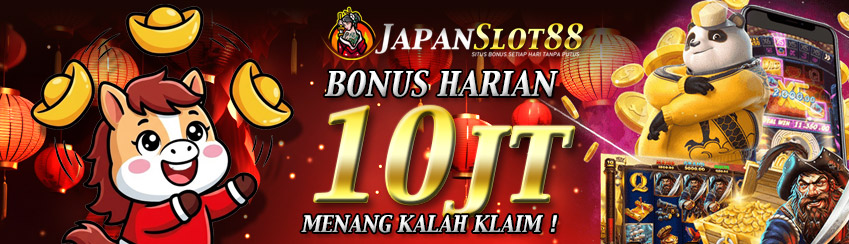BONUS DEPOSIT HARIAN 10JT  SLOT GAME